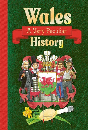 Wales - A Very Peculiar History 