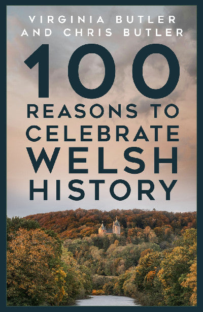 Clawr llyfr / Book cover: 100 Reasons to Celebrate Welsh History