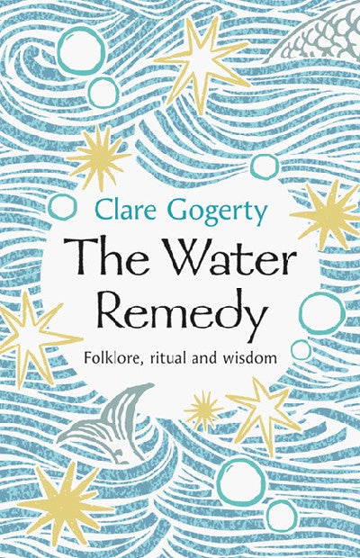 Clawr llyfr / Book cover: The Water Remedy — Folklore, ritual and wisdom