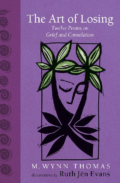 Clawr llyfr / Book cover: The Art of Losing - Twelve Poems on Grief and Consolation — Twelve Welsh Poems on Grief and Consolation