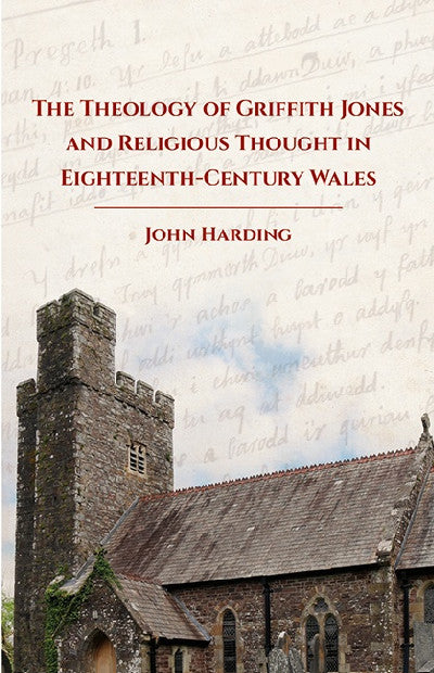 Clawr llyfr / Book cover: The Theology of Griffith Jones and Religious Thought in Eighteenth Century Wales