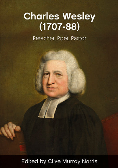 Clawr llyfr / Book cover: Charles Wesley (1707-88) - Preacher, Poet, Pastor — Preacher, Poet, Pastor