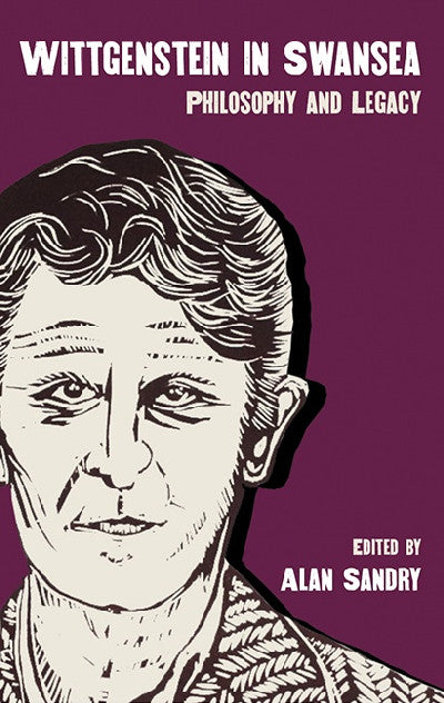 Clawr llyfr / Book cover: Wittgenstein in Swansea - Philosophy and Legacy — Philosophy and Legacy