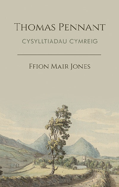 Clawr llyfr / Book cover: Thomas Pennant - Cysylltiadau Cymreig — Cysylltiadau Cymreig