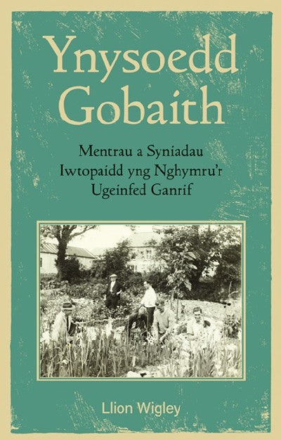 Clawr llyfr / Book cover: Ynysoedd Gobaith - Mentrau a Syniadau Iwtopaidd yng Nghymru'r Ugeinfed Ganrif — Mentrau a Syniadau Iwtopaidd yng Nghymru'r Ugeinfed Ganrif