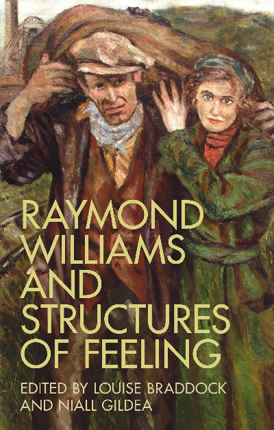 Clawr llyfr / Book cover: Raymond Williams and Structures of Feeling