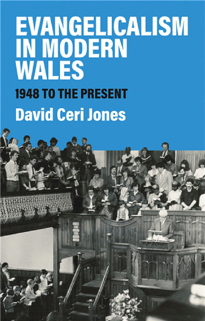 Clawr llyfr / Book cover: Evangelicalism in Modern Wales — 1948 to the Present