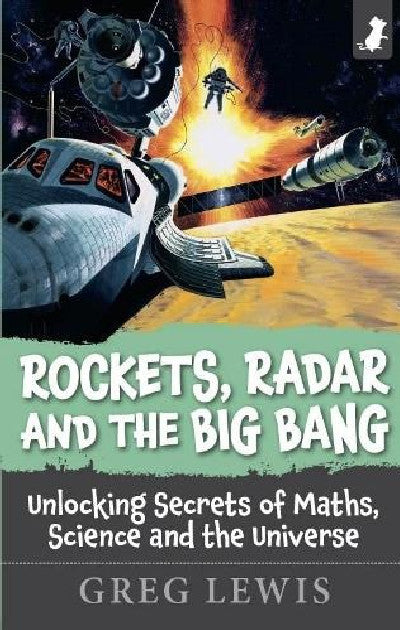 Clawr llyfr / Book cover: Rockets, Radar and the Big Bang - Unlocking Secrets of Maths, Science and the Universe