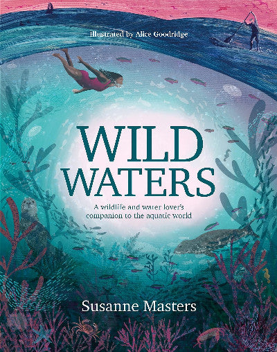 Clawr llyfr / Book cover: Wild Waters — A Wildlife and Water Lover's Companion to the Aquatic World