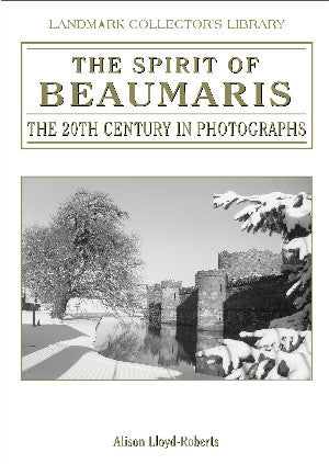 Landmark Collector's Library: The Spirit of Beaumaris - The 20th