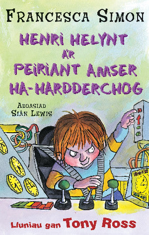 Henri Helynt a'r Peiriant Amser Ha-Hardderchog