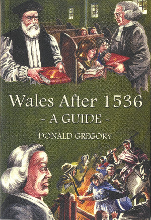 Wales After 1536 - A Guide