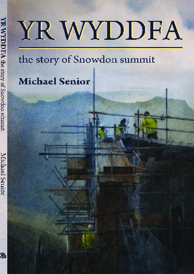 Clawr llyfr / Book cover: Yr Wyddfa - The History of Snowdon Summit