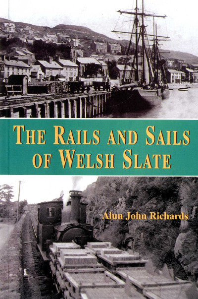 Clawr llyfr / Book cover: The Rails and Sails of Welsh Slate