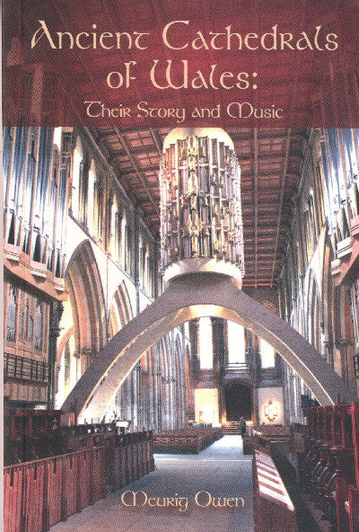 Clawr llyfr / Book cover: Ancient Cathedrals of Wales - Their Story and Music