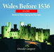 Compact Wales: Wales Before 1536