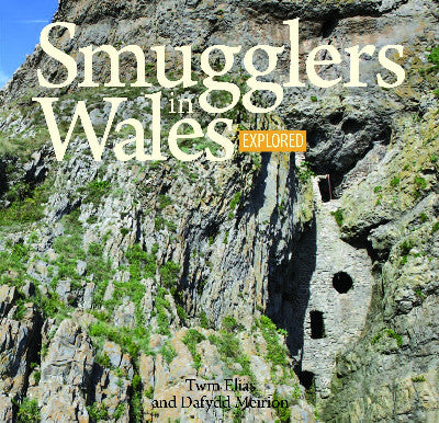 Clawr llyfr / Book cover: Compact Wales: Smugglers in Wales Explored — Smugglers in Wales Explored