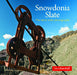 Snowdonia Slate - The Story with Photographs