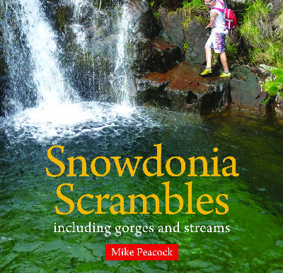 Clawr llyfr / Book cover: Compact Wales: Snowdonia Scrambles - Including Gorges and Streams — Including Gorges and Streams