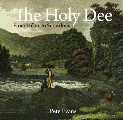 Clawr llyfr / Book cover: Holy Dee, The — From Hilbre to Snowdonia