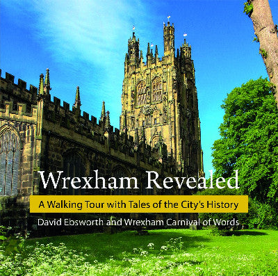 Clawr llyfr / Book cover: Wrexham Revealed — A Walking Tour with Tales of the City's History