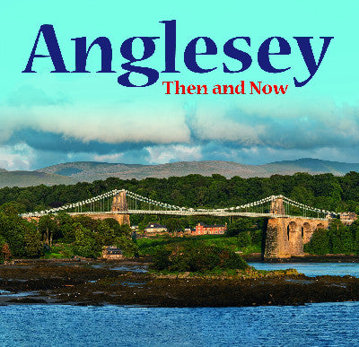 Clawr llyfr / Book cover: Anglesey - Then and Now