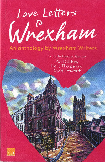 Clawr llyfr / Book cover: Love Letters to Wrexham — An anthology by Wrexham Writers