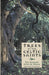 Trees of the Celtic Saints – The Ancient Yews of Wales