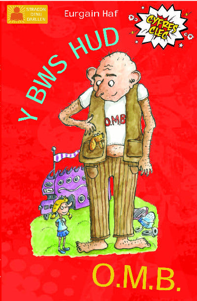 Clawr llyfr / Book cover: Cyfres Clec: 4. y Bws Hud ac O.M.B.