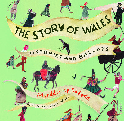 Clawr llyfr / Book cover: The Story of Wales - Histories and Ballads — Histories and Ballads