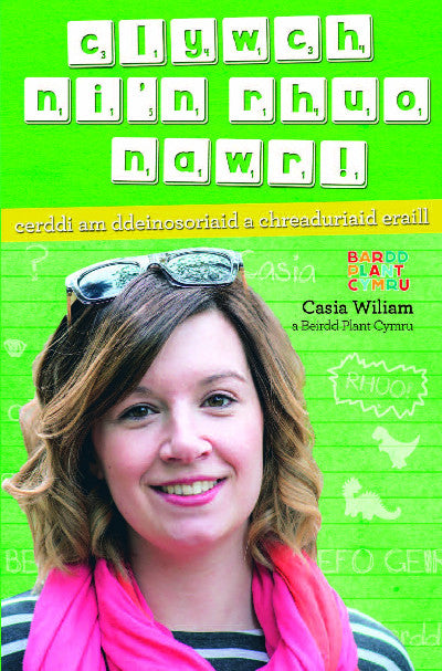 Clawr llyfr / Book cover: Clywch Ni'n Rhuo Nawr! - Cerddi am Ddeinosoriaid a Chreaduriaid Eraill