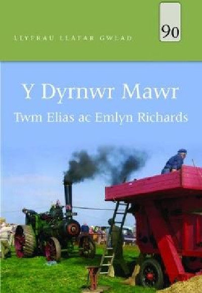 Clawr llyfr / Book cover: Llyfrau Llafar Gwlad: 90. Dyrnwr Mawr, Y