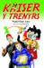 Kaiser y Trenyrs