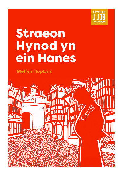 Clawr llyfr / Book cover: Llyfrau Hanes Byw: Straeon Hynod yn ein Hanes