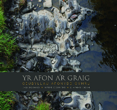 Clawr llyfr / Book cover: Afon a'r Graig, Yr - Ceubyllau Afonydd Cymru
