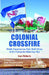 Colonial Crossfire - Welsh Experiences from Both Sides of the Falklands/Malvinas War