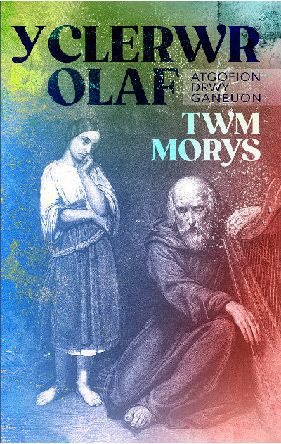 Clawr llyfr / Book cover: Y Clerwr Olaf — Atgofion drwy Ganeuon