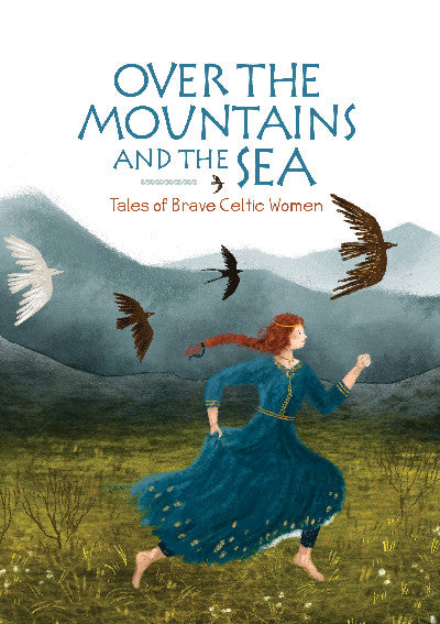 Clawr llyfr / Book cover: Over the Mountains and the Sea — Tales of Brave Celtic Women