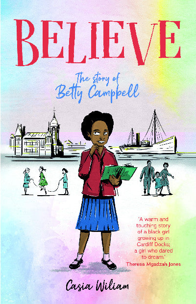 Clawr llyfr / Book cover: Believe - The story of Betty Campbell — The story of Betty Campbell