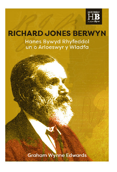 Clawr llyfr / Book cover: Richard Jones Berwyn - Hanes Bywyd Rhyfeddol un o Arloeswyr y Wladfa — Hanes Bywyd Rhyfeddol un o Arloeswyr y Wladfa