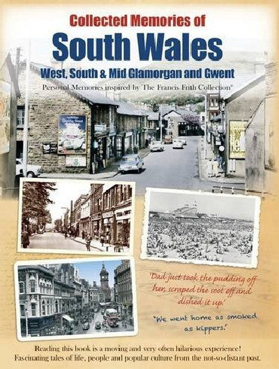 Clawr llyfr / Book cover: Collected Memories of South Wales - West, South and Mid Glamorgan and Gwent