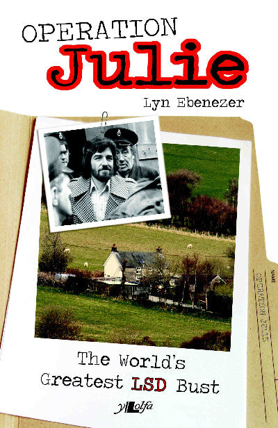 Clawr llyfr / Book cover: Operation Julie - The World's Greatest LSD Bust — The World's Greatest Lsd Bust