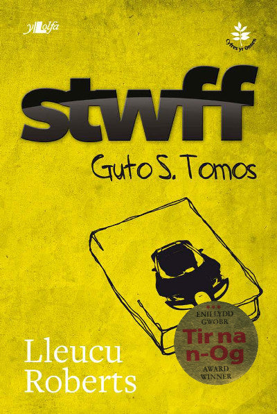 Clawr llyfr / Book cover: Cyfres yr Onnen: Stwff - Guto S. Tomos — Guto S. Tomos