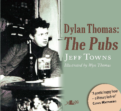 Clawr llyfr / Book cover: Dylan Thomas - The Pubs