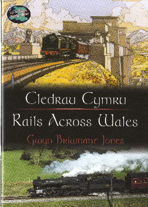 Cledrau Cymru / Rails Across Wales