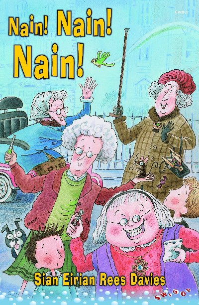 Clawr llyfr / Book cover: Cyfres Swigod: Nain! Nain! Nain!