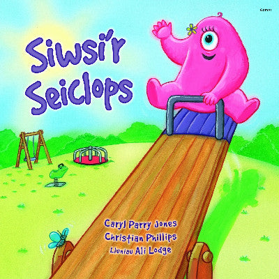 Clawr llyfr / Book cover: Cyfres Parc y Bore Bach: Siwsi'r Seiclops