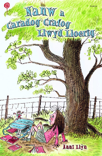 Clawr llyfr / Book cover: Cyfres Lolipop: Nanw a Caradog Crafog Llwyd Lloerig
