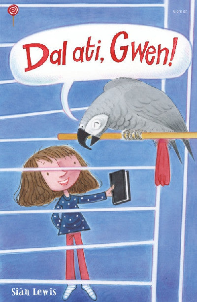 Clawr llyfr / Book cover: Cyfres Lolipop: Dal Ati, Gwen!