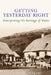 Getting Yesterday Right – Interpreting the Heritage of Wales